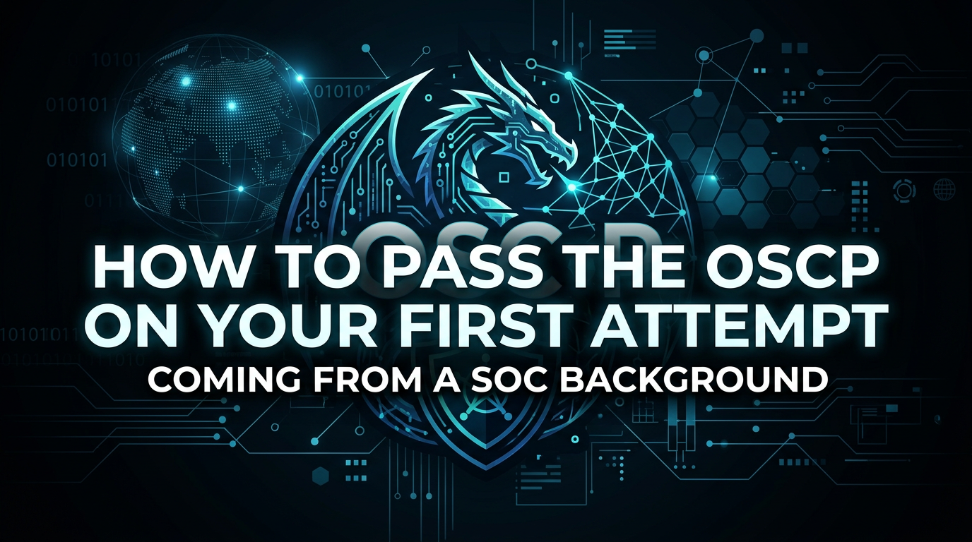 How to Pass the OSCP on Your First Attempt Coming From a SOC Background (A Complete Guide)