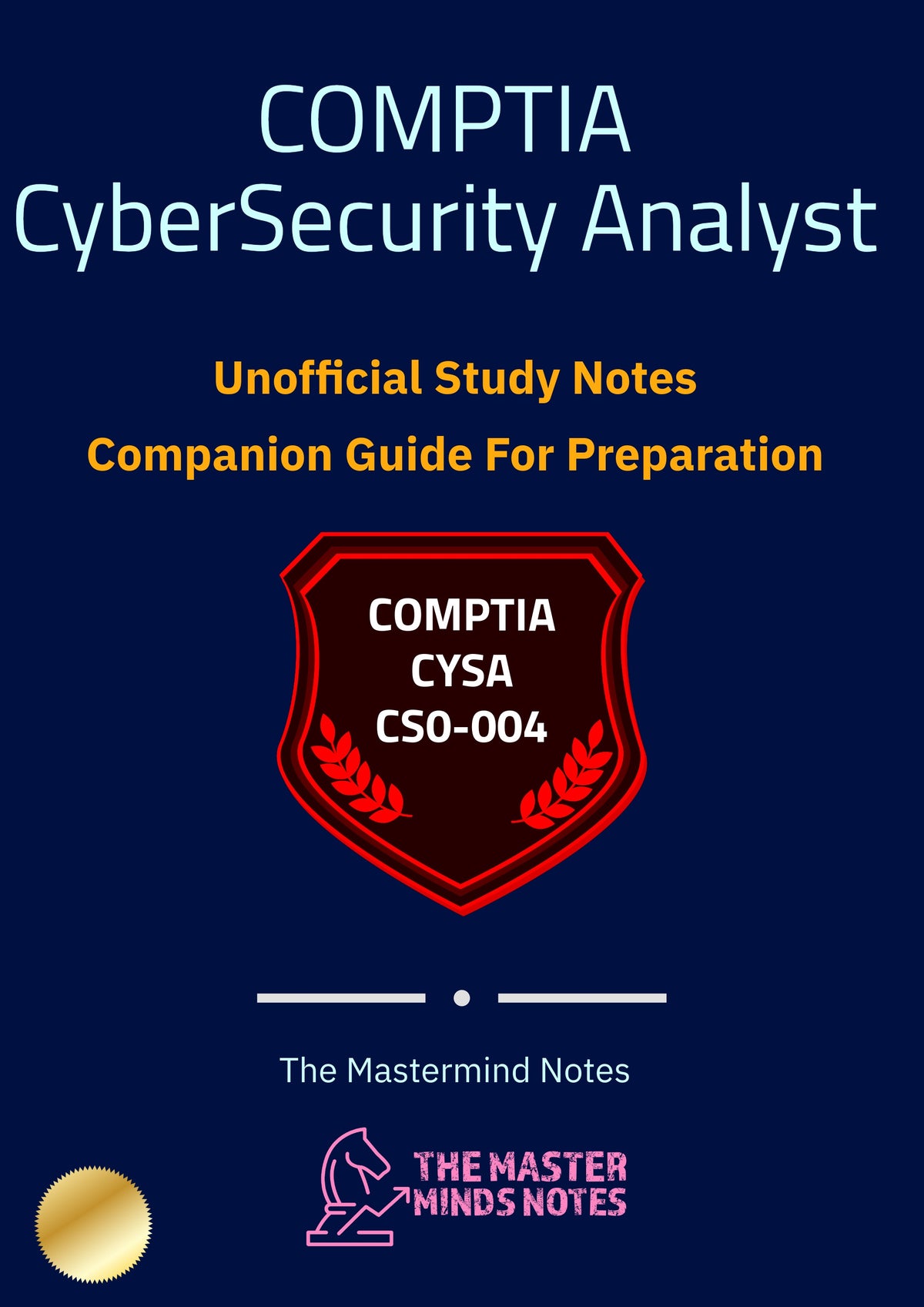 COMPTIA Cyber Security Analyst (CySA+ CS0-004) Study Notes (Unofficial)