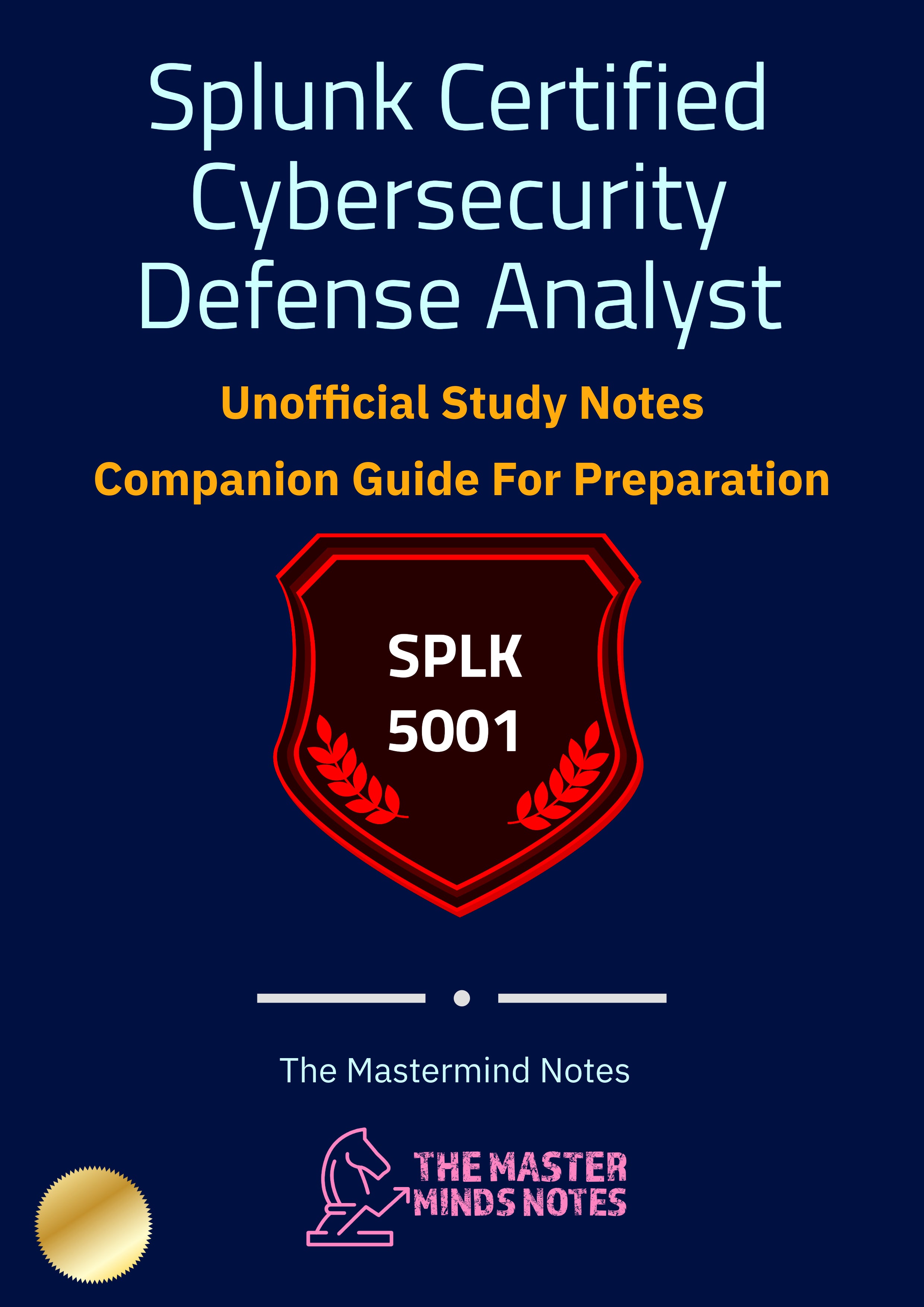 Splunk Certified Cybersecurity Defense Analyst Study Notes - SPLK 5001